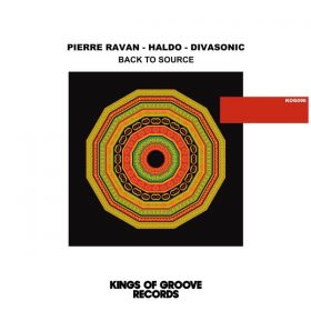 Pierre Ravan, Haldo, DivaSonic - Back To Source [Kings Of Groove]