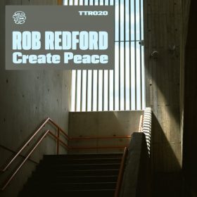 Rob Redford - Create Peace [To The Rock]