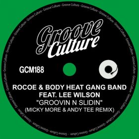 Rocoe, Body Heat Gang Band, Lee Wilson - Groovin N Slidin (Micky More & Andy Tee Remix) [Groove Culture]