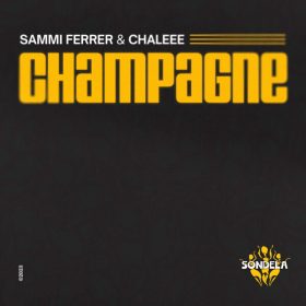 Sammi Ferrer, Chaleee - Champagne [Sondela Recordings]