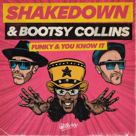 Shakedown, Bootsy Collins - Funky And You Know It [Glitterbox Recordings]