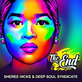 Sheree Hicks, Deep Soul Syndicate - The End [Sounds Of Ali]