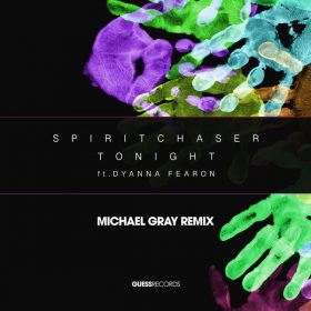 Spiritchaser, Dyanna Fearon - Tonight (Michael Gray Remix) [Guess Records]