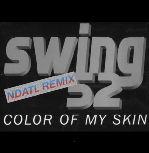 Swing 52 feat. Arnold Jarvis - Color Of My Skin (NDATL Remix) [bandcamp]