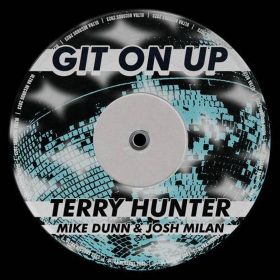 Terry Hunter, Mike Dunn, Josh Milan - Git On Up [Mirror Ball Recordings]