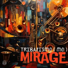 Tribalismo (MO) - Mirage [Merecumbe Recordings]