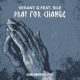 Vesant Q, Sile - Pray For Change [Iklwa Brothers Music]