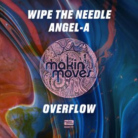 Wipe the Needle, Angel-A - Overflow [Makin Moves]