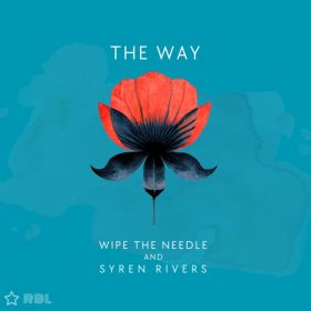 Wipe the Needle, Syren Rivers - The Way [Ricanstruction Brand Limited]