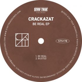 Crackazat - Be Real EP [Stay True Sounds]