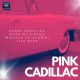 Danny Rampling, Mark Wilkinson, Michele Chiavarini, Lisa Rudy - Pink Cadillac [Life Remixed]