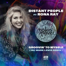 Distant People, Rona Ray - Groovin To Myself (Incl. Mark Lewis Remix) [Makin Moves]