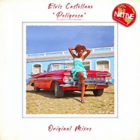 Elvis Castellano - Peligrosa [Native Music Recordings]