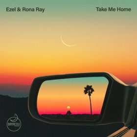 Ezel, Rona Ray - Take Me Home [Bayacou Records]