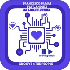 Francesco Farias feat. Anduze - Groove 4 The People [Rec In Pause Records]