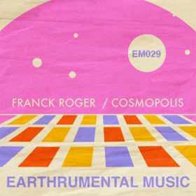 Franck Roger - Cosmopolis [Earthrumental Music]