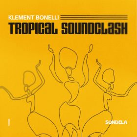 Klement Bonelli - Tropical Soundclash [Sondela Recordings Ltd]