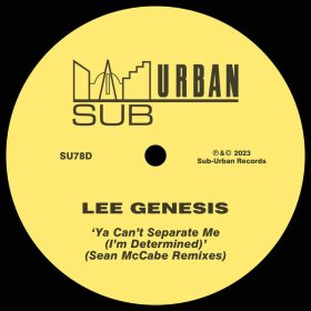 Lee Genesis - Ya Can't Separate Me (I'm Determined) [Sub-Urban]