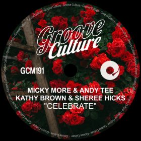 Micky More & Andy Tee, Kathy Brown, Sheree Hicks - Celebrate [Groove Culture]