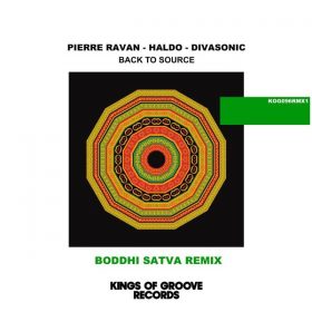 Pierre Ravan, Haldo, Divasonic - Back To Source (Boddhi Satva Remix) [Kings Of Groove]