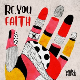 Re.You - Faith [We're Here]