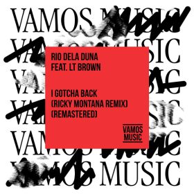 Rio Dela Duna - I Gotcha Back (Ricky Montana Remix) (Remastered) [Vamos Music]