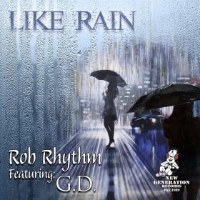 Rob Rhythm - Like Rain [New Generation Records]