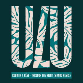 Robin M, Reve - Through The Night (Manoo Remix) [Ulu Records]