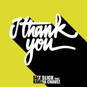 Sgt Slick, Karina Chavez, Michael Gray - I Thank You [Neon Records]