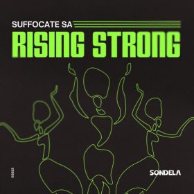 Suffocate SA - Rising Strong [Sondela Recordings Ltd]