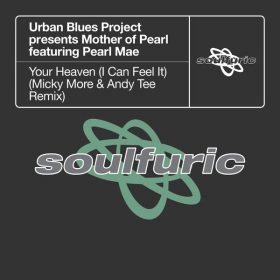 Urban Blues Project pres. Mother of Pearl feat. Pearl Mae - Your Heaven (I Can Feel It) [Soulfuric]