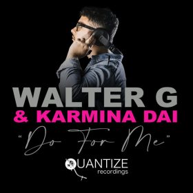 Walter G, Karmina Dai - Do For Me [Quantize Recordings]