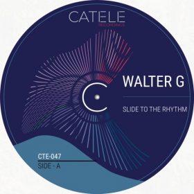 Walter G - Slide To The Rhythm [CATELE RECORDINGS]