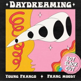 Young Franco, Franc Moody - Daydreaming (Sgt Slick Remix) [Of Leisure]