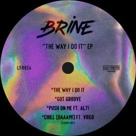 Brine - The Way I Do It - EP [Last Forever Records]