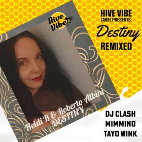 Heidi B, Roberto Albini - Hive Vibe Label Presents- Destiny. Remixed. [Hive Vibe Label]