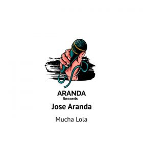 Jose Aranda - Mucha Lola [Aranda Records]