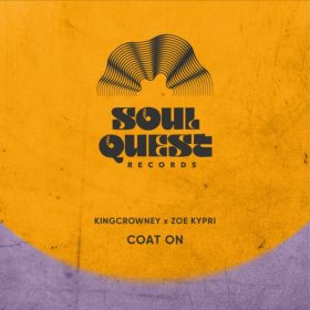 KingCrowney, Zoe Kypri - Coat On [Soul Quest Records]