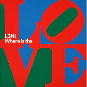 L3Ni - Where Is The Love [bandcamp]