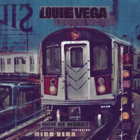 Louie Vega, Nico Vega - How He Works (Remixes) [Nervous]