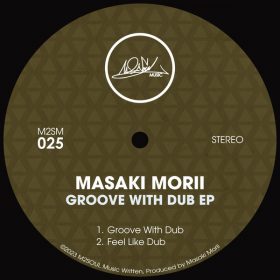 Masaki Morii - Groove With Dub EP [M2SOUL Music]