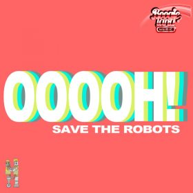 Save The Robots - Ooooh [Boogie Land Music]