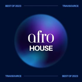 Traxsource - Top 200 Afro House of 2023 [Essential Afro House]