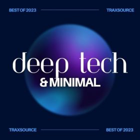 Traxsource - Top 200 Deep Tech of 2023 [Essential Minimal - Deep Tech]