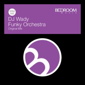 DJ Wady - Funky Orchestra [Bedroom Muzik]