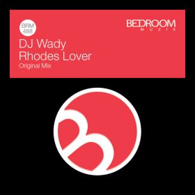 DJ Wady - Rhodes Lover [Bedroom Muzik]