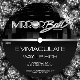 Emmaculate - Way Up High [Mirror Ball Recordings]