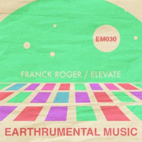 Franck Roger - Elevate [Earthrumental Music]