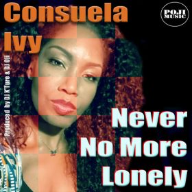 K'Ture, DJ Oji, Swaylo, Consuela Ivy - Never No More Lonely [POJI Records]
