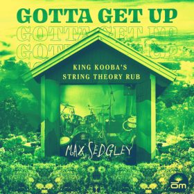 Max Sedgley, Tasita D'Mour - Gotta Get Up [Om Records]